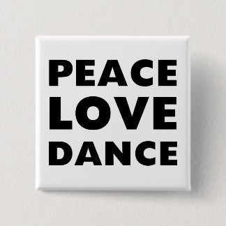 Peace Love Dance 2 Inch Square Button
