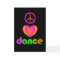 Peace, Love, Dance Greeting Card