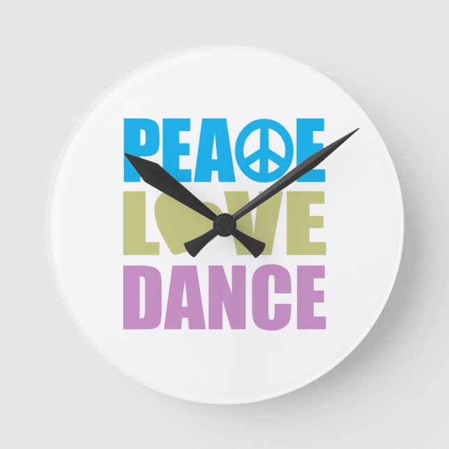 Peace Love Dance Round Clock (Front)