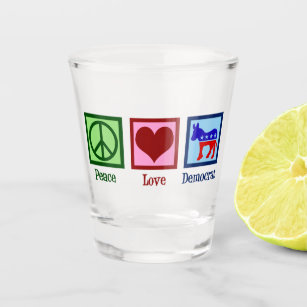 Peace Love Democrat Shot Glass