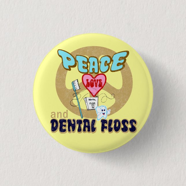 PEACE LOVE DENTAL FLOSS 1 INCH ROUND BUTTON (Front)