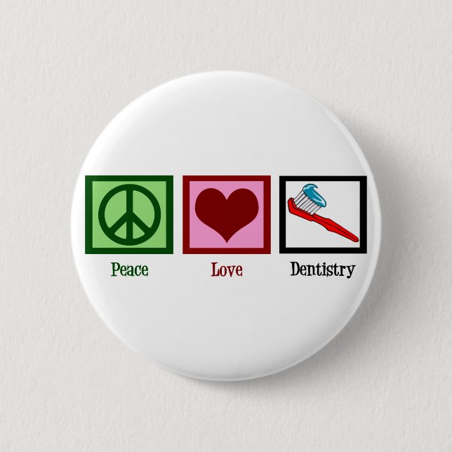 Peace Love Dentistry 2 Inch Round Button (Front)