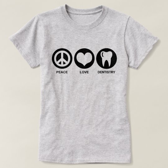 Peace Love Dentistry T-Shirt
