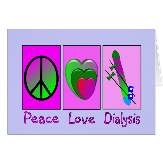 Peace Love Dialysis (Front Horizontal)