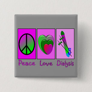 Peace Love Dialysis 2 Inch Square Button