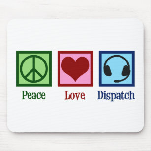 Peace Love Dispatch Operator Dispatcher Mouse Pad