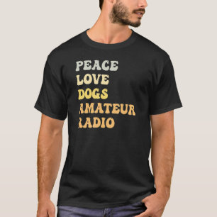 Peace Love Dogs Amateur Radio  Retro T-Shirt