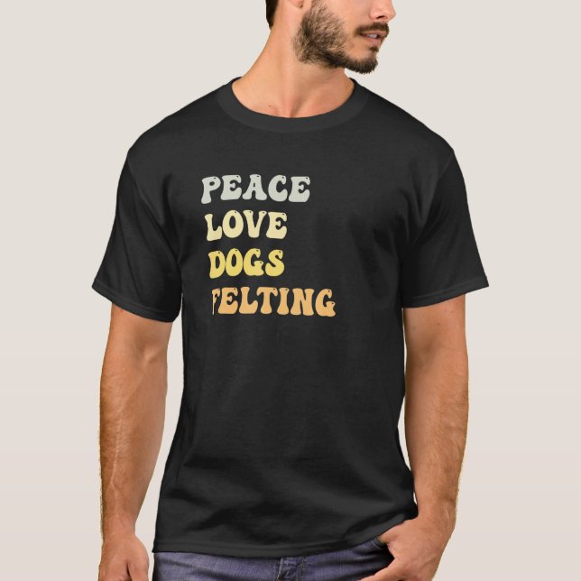Peace Love Dogs Felting  Retro T-Shirt (Front)