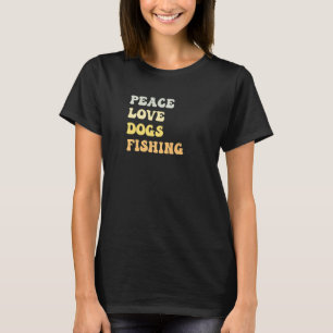 Peace Love Dogs Fishing  Retro T-Shirt
