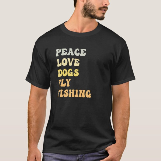 Peace Love Dogs Fly Fishing  Retro T-Shirt (Front)
