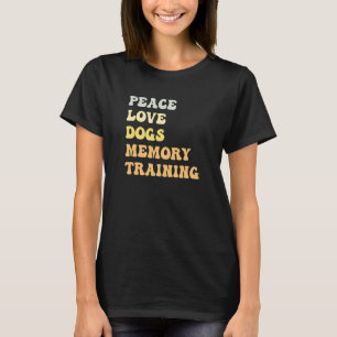 Peace Love Dogs Memory Training Retro T-Shirt