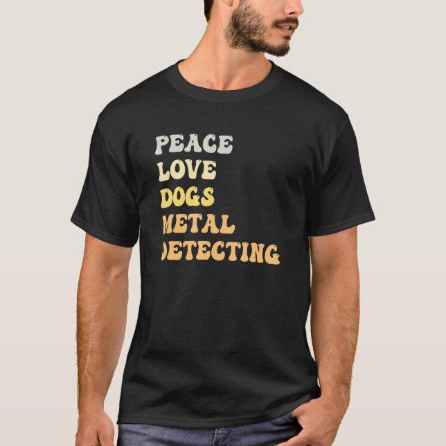 Peace Love Dogs Metal Detecting  Retro T-Shirt (Front)