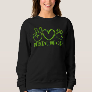 Peace Love Dogs Mom Mama Dog Puppy Doggies Pet Pa Sweatshirt