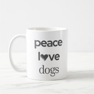 Peace Love Dogs   Motivational Rescue Dog Mom Coffee Mug
