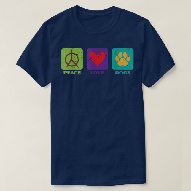 Peace Love Dogs  T-Shirt (Design Front)