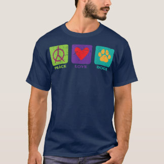 Peace Love Dogs T-Shirt
