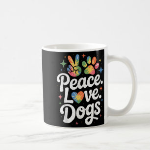 Peace Love Dogs Tie Dye Dog Lover Rescue Puppy  Coffee Mug