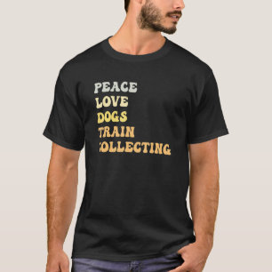 Peace Love Dogs Train Collecting   Retro T-Shirt