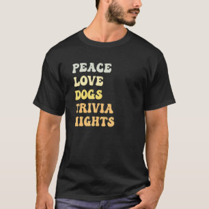 Peace Love Dogs Trivia Nights Retro T-Shirt