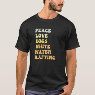 Peace Love Dogs White Water Rafting Retro T-Shirt
