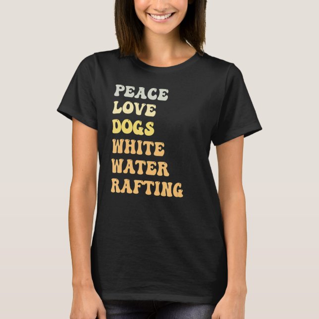 Peace Love Dogs White Water Rafting   Retro T-Shirt (Front)