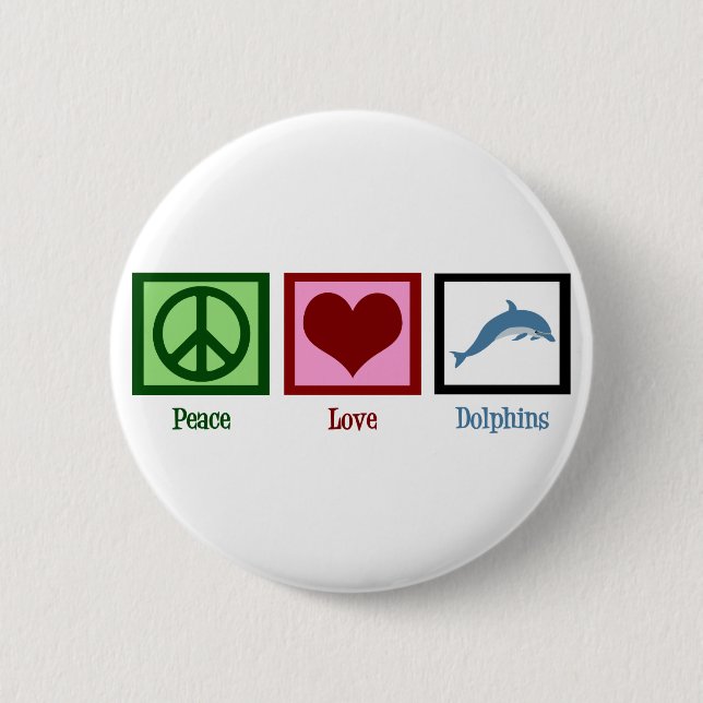 Peace Love Dolphins 2 Inch Round Button (Front)