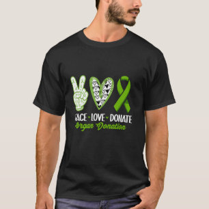 Peace Love Donate Kidney Organ Donor Awareness T-Shirt