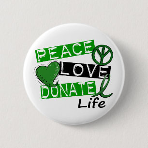 PEACE LOVE DONATE LIFE 2 INCH ROUND BUTTON