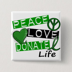 PEACE LOVE DONATE LIFE 2 INCH SQUARE BUTTON