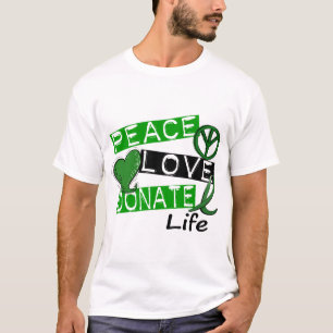 PEACE LOVE DONATE LIFE T-Shirt