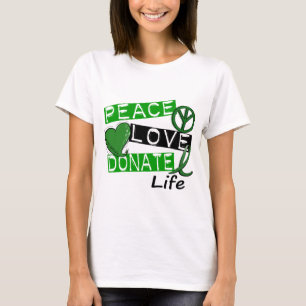 PEACE LOVE DONATE LIFE T-Shirt