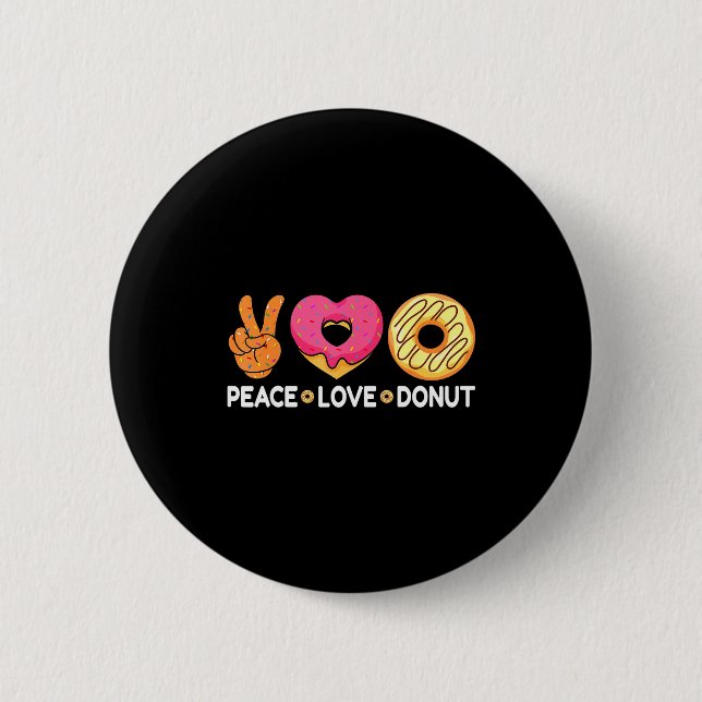 Peace Love Donut - Doughnut Lover's For Men Women  2 Inch Round Button (Front)