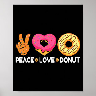 Peace Love Donut - Doughnut Lover's For Men Women  Poster