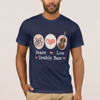 Peace Love Double Bass T-shirt