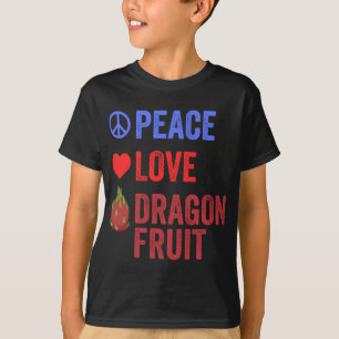 Peace Love Dragon Fruit Popular Pitahaya Fruit Lov T-Shirt