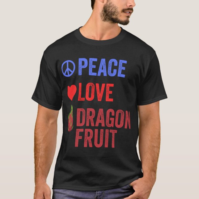 Peace Love Dragon Fruit Popular Pitahaya Fruit Lov T-Shirt (Front)