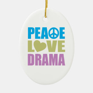 Peace Love Drama Ceramic Ornament