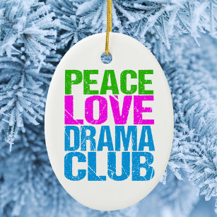 Peace Love Drama Club Cute Theatre Group Ceramic Ornament