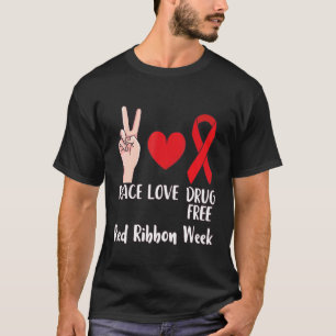 Peace Love Drug Free 2022 Red Ribbon Week Heart T-Shirt