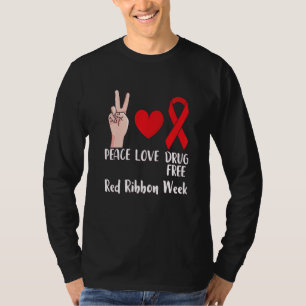 Peace Love Drug Free Inspirational Red Ribbon Week T-Shirt