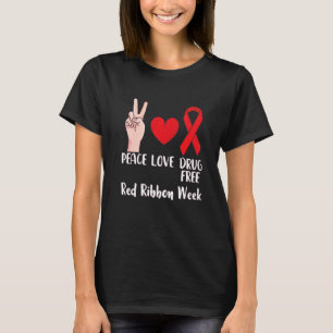 Peace Love Drug Free October Red Ribbon Week Aware T-Shirt