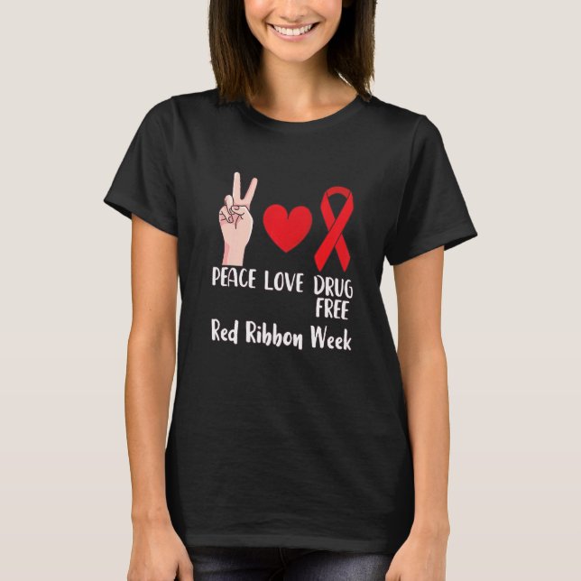 Peace Love Drug Free October Red Ribbon Week Aware T-Shirt (Front)