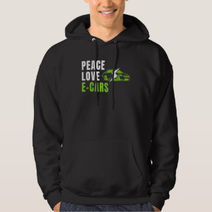 Peace Love E Cars EV Life Eco Mode Drive EV Electr Hoodie
