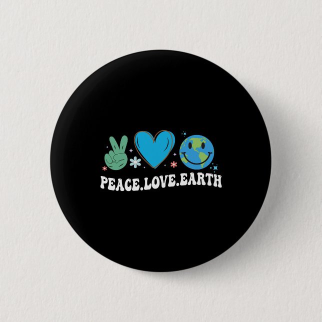 Peace Love Earth Day  2 Inch Round Button (Front)