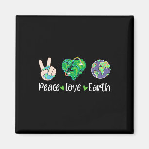 Peace Love Earth Earth Day Men Women Kids Boys Gir Magnet