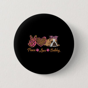 Peace Love English Bulldog Funny Puppy Dog Mom Mot 2 Inch Round Button