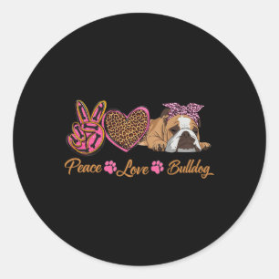 Peace Love English Bulldog Funny Puppy Dog Mom Mot Classic Round Sticker