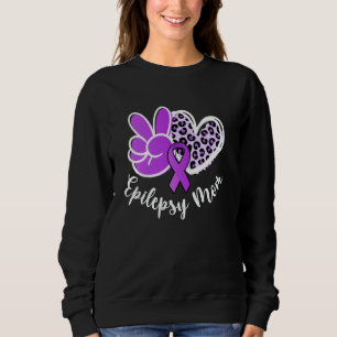 Peace Love Epilepsy Mom Of An Epilepsy Warrior Mot Sweatshirt
