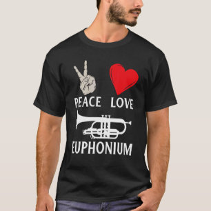 Peace Love Euphonium  Euphonium Player Music Instr T-Shirt