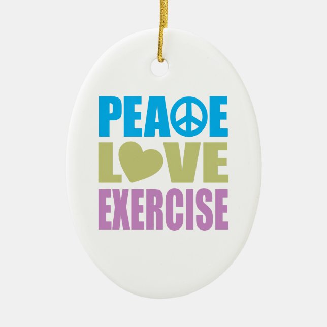 Peace Love Exercise Ceramic Ornament (Front)